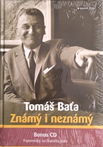 Tomáš Baťa. Známý i neznámý